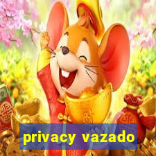 privacy vazado